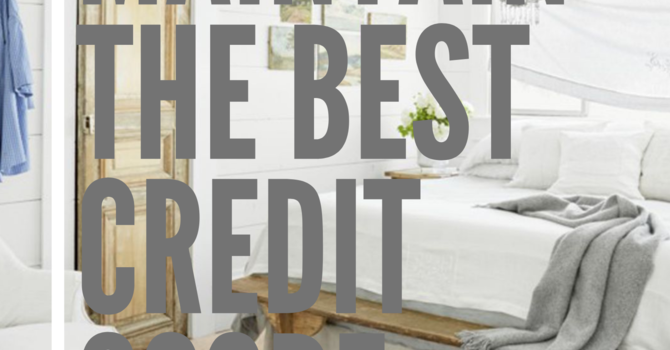 7 Tips on Maintaining The Best Credit Score image